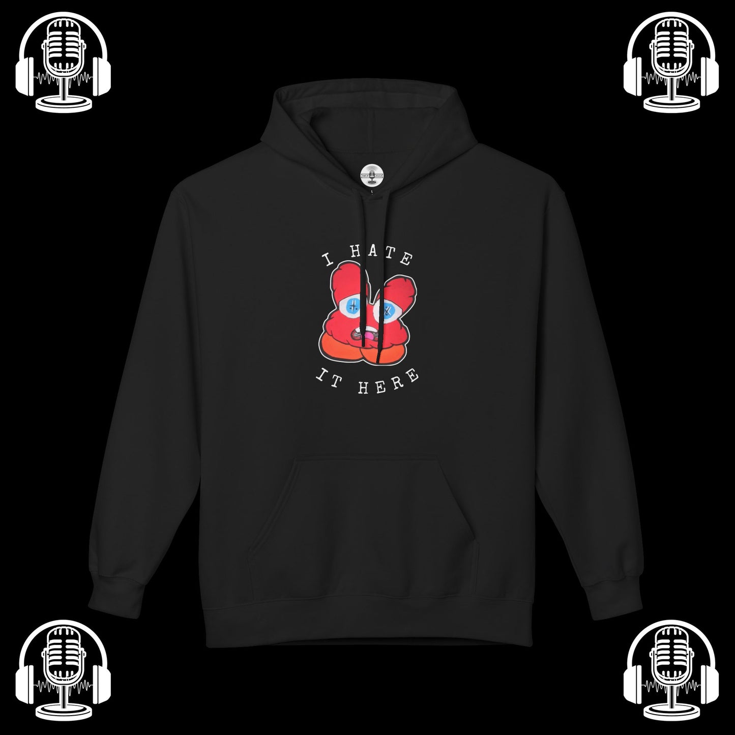 I Hate It Here Hoodie